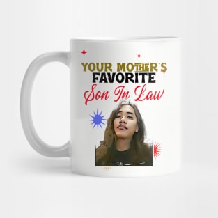 Your Mother's Favorite Son In Law Mug